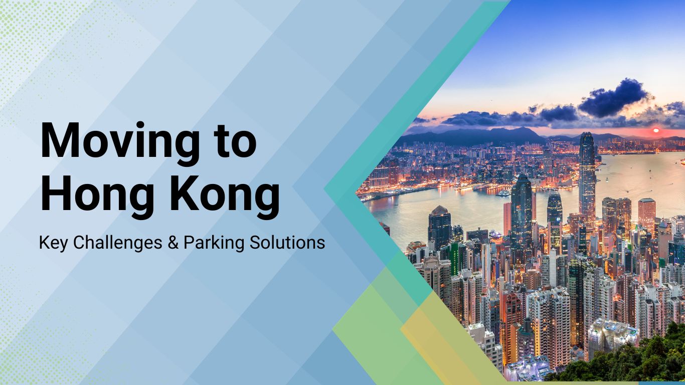 Moving to Hong Kong Challenges, Parking & Logistics Explained